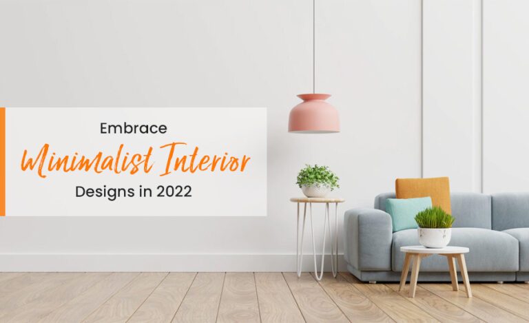 Embrace Minimalist Interior Designs in 2022
