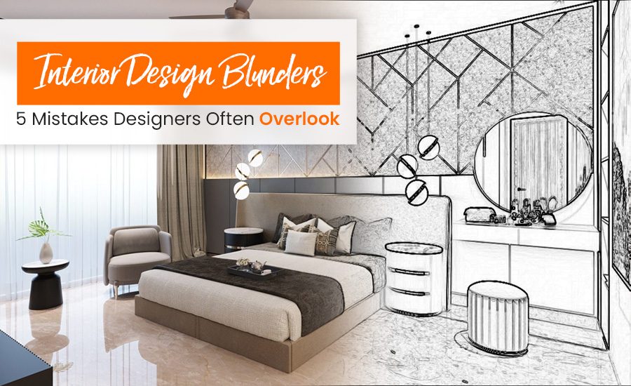 Interior Design Blunders 5 Mistakes Designers Often Overlook